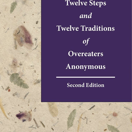 The Twelve Steps and Twelve Traditions of Overeaters Anonymous Second Edition