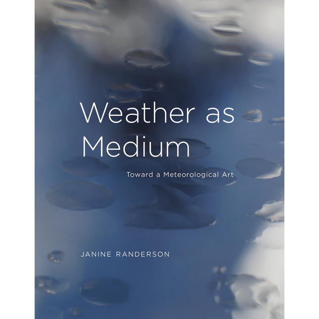 Weather as Medium: Toward a Meteorological Art (Leonardo)