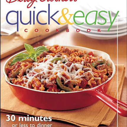 Betty Crocker's Quick & Easy Cookbook: 30 Minutes or Less to Dinner Every Night