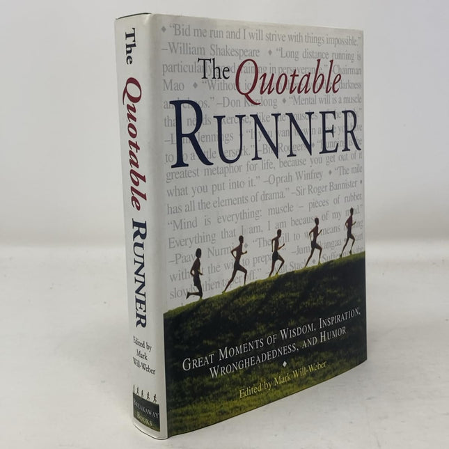 The Quotable Runner: Great Moments of Wisdom, Inspiration, Wrongheadedness, and Humor