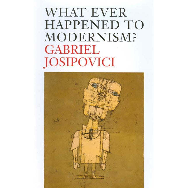 What Ever Happened to Modernism?