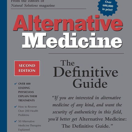 Alternative Medicine: The Definitive Guide (2nd Edition)