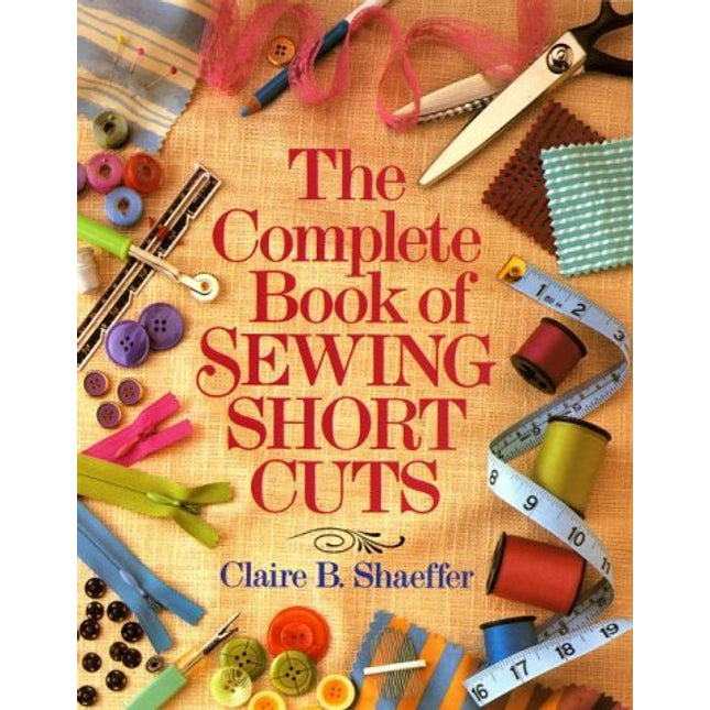 The Complete Book Of Sewing Shortcuts