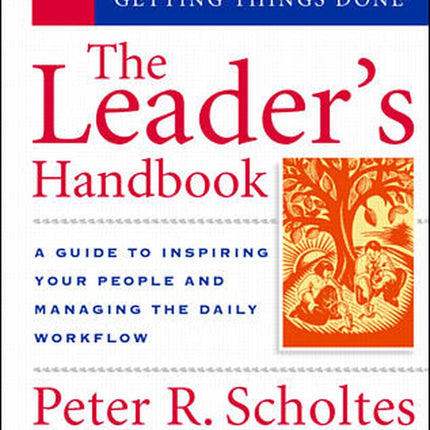 The Leader's Handbook: Making Things Happen, Getting Things Done