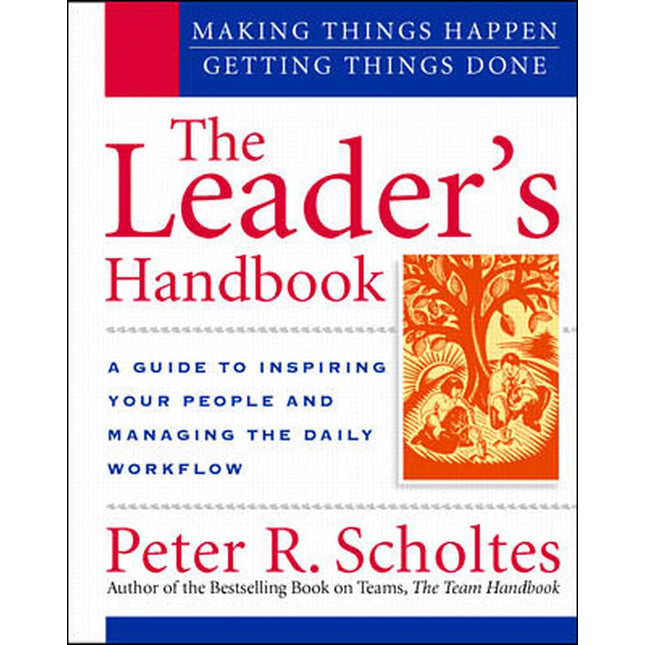 The Leader's Handbook: Making Things Happen, Getting Things Done