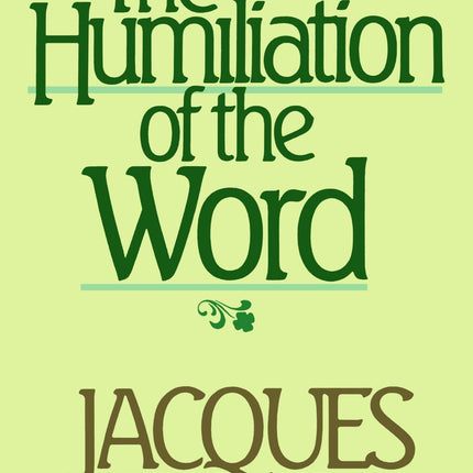 The Humiliation of the Word (English and French Edition)