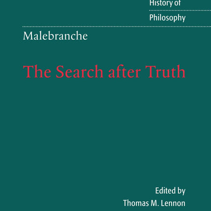 The Search after Truth: With Elucidations of The Search after Truth (Cambridge Texts in the History of Philosophy)