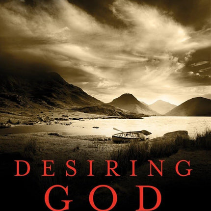 Desiring God, Revised Edition: Meditations of a Christian Hedonist