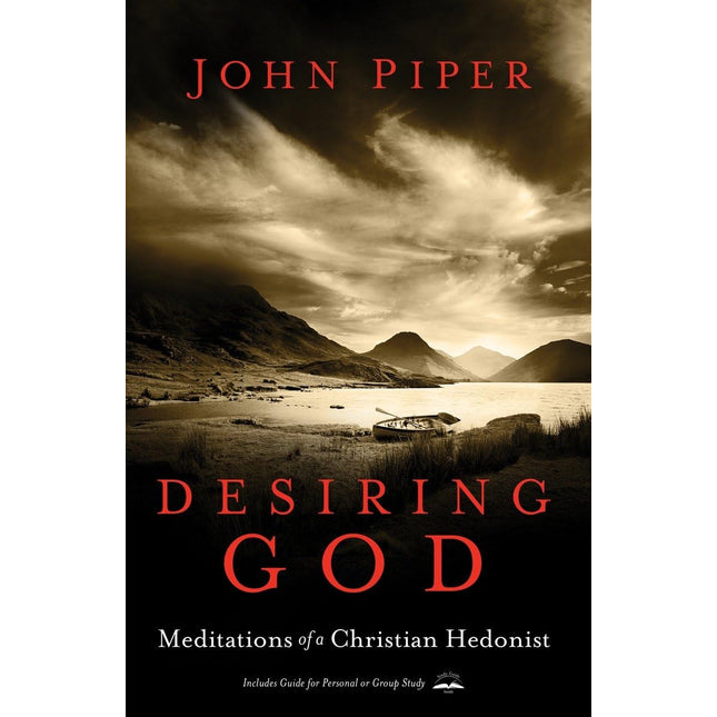 Desiring God, Revised Edition: Meditations of a Christian Hedonist
