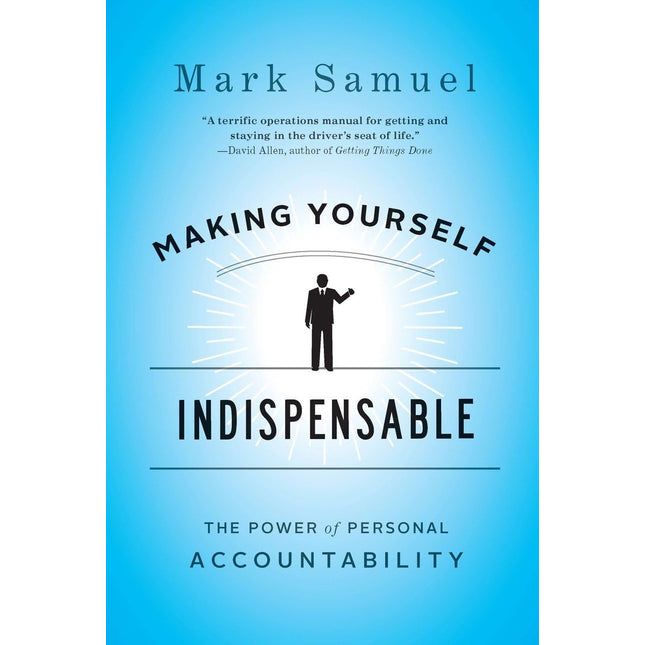Making Yourself Indispensable: The Power of Personal Accountability