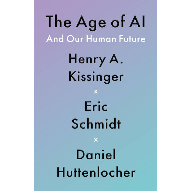 The Age of AI: And Our Human Future