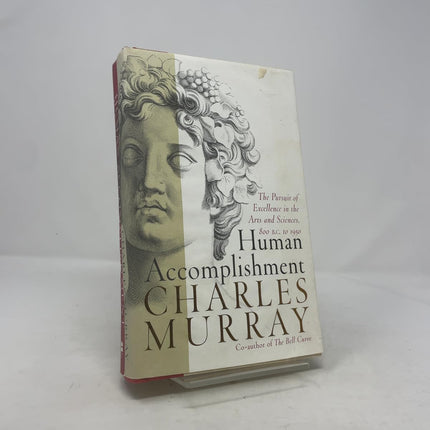 Human Accomplishment: The Pursuit of Excellence in the Arts and Sciences, 800 B.C. to 1950