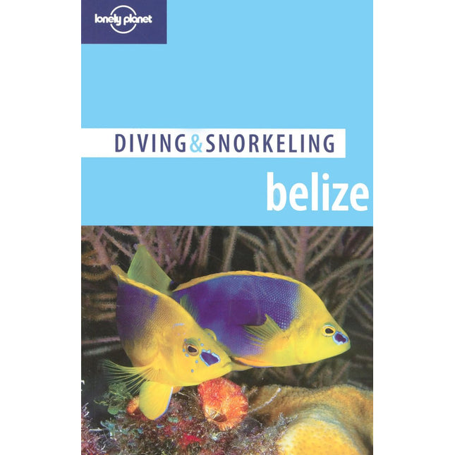 Belize 4, D & S (Lonely Planet Diving and Snorkeling Guides)