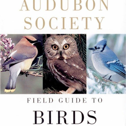 National Audubon Society Field Guide to North American Birds: Eastern Region, Revised Edition