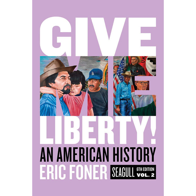 Give Me Liberty!: An American History. Seagull Edition (2)