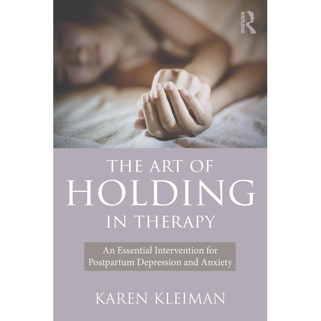 The Art of Holding in Therapy: An Essential Intervention for Postpartum Depression and Anxiety