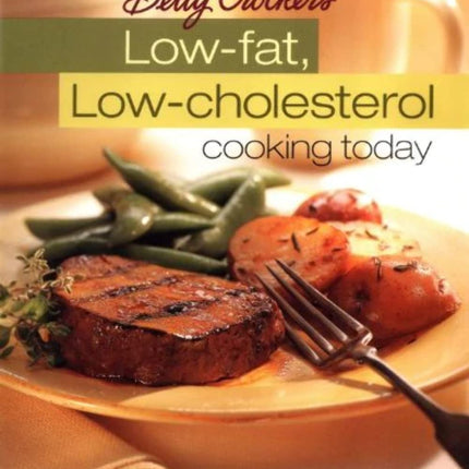 Betty Crocker's Low-Fat, Low-Cholesterol Cooking Today