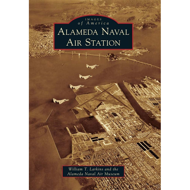 Alameda Naval Air Station (Images of America)