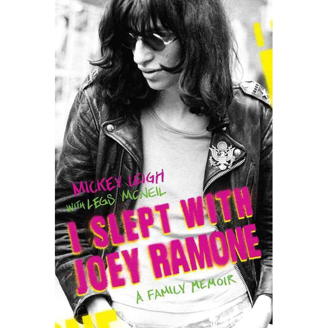 I Slept with Joey Ramone: A Family Memoir