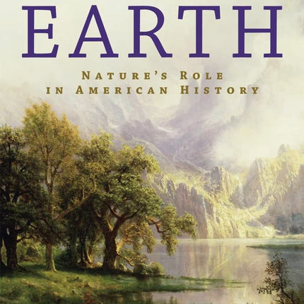Down to Earth: Nature's Role in American History