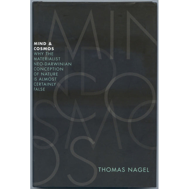 Mind & Cosmos: Why the Materialist Neo-Darwinian Conception of Nature is Almost Certainly False