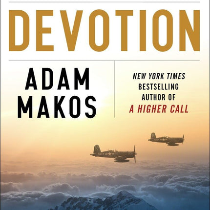 Devotion: An Epic Story of Heroism, Friendship, and Sacrifice