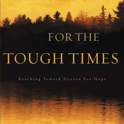 For The Tough Times: Reaching Toward Heaven for Hope