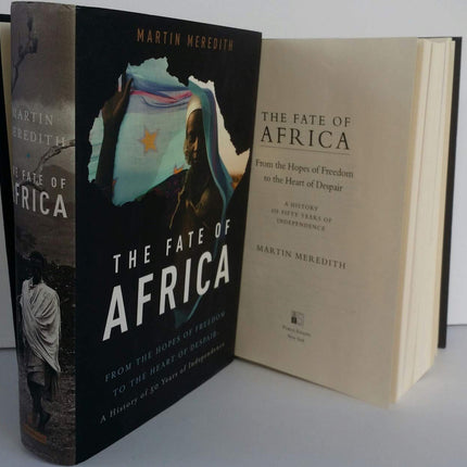 The Fate of Africa: From the Hopes of Freedom to the Heart of Despair