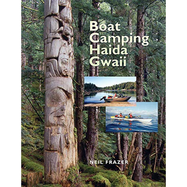 Boat Camping Haida Gwaii: A Small Vessel Guide to the Queen Charlotte Islands