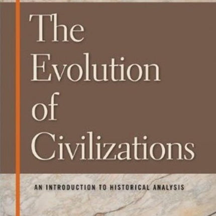 The Evolution of Civilizations: An Introduction to Historical Analysis