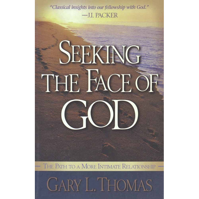 Seeking the Face of God: The Path To A More Intimate Relationship