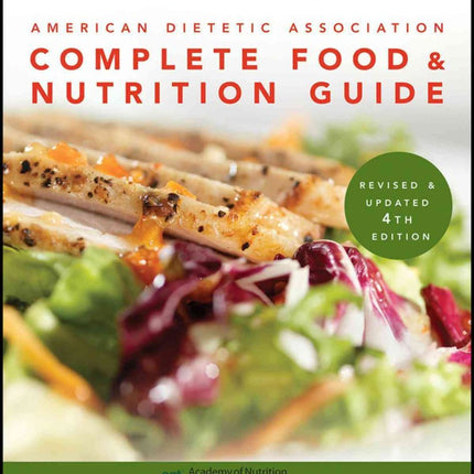 American Dietetic Association Complete Food and Nutrition Guide
