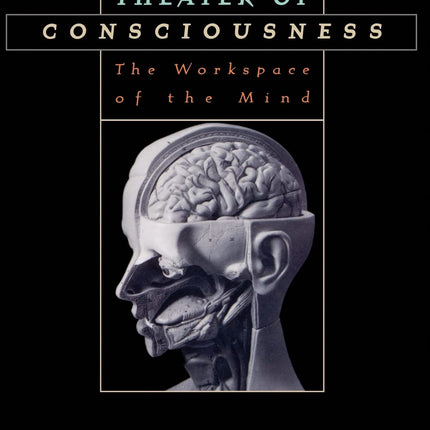 In the Theater of Consciousness: The Workspace of the Mind