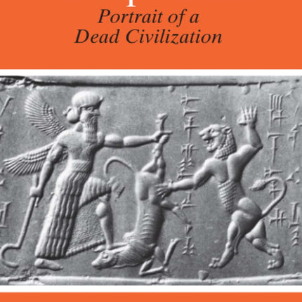 Ancient Mesopotamia: Portrait of a Dead Civilization