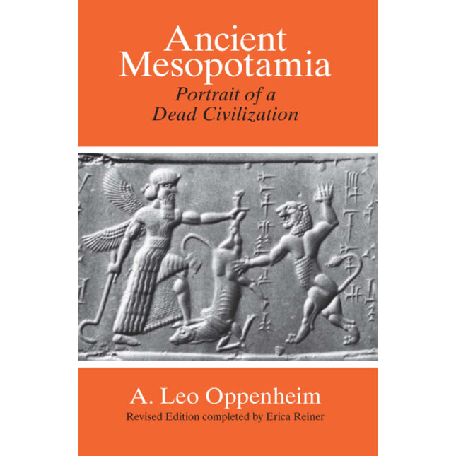 Ancient Mesopotamia: Portrait of a Dead Civilization
