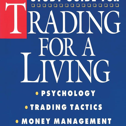 Study Guide for Trading for a Living: Psychology, Trading Tactics, Money Management