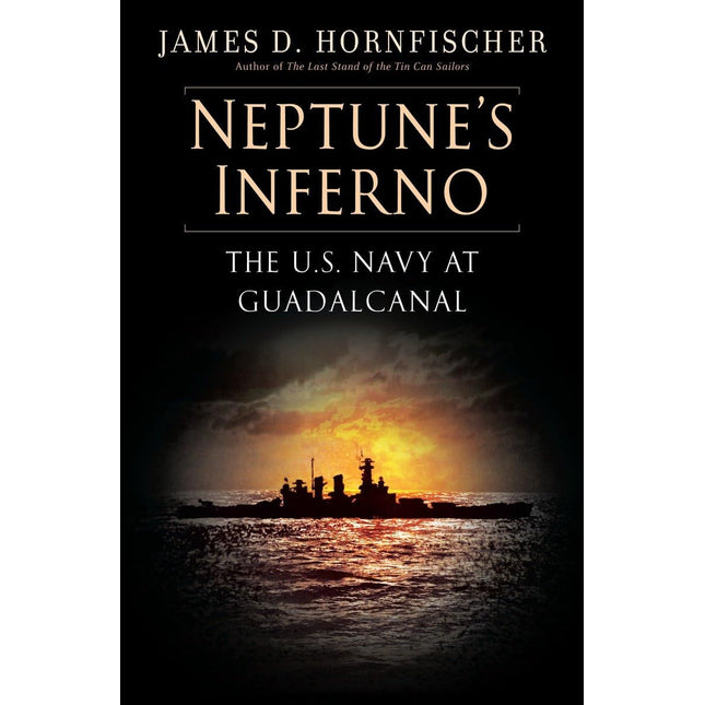 Neptune's Inferno: The U.S. Navy at Guadalcanal