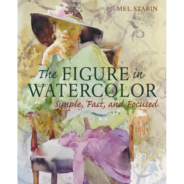 The Figure in Watercolor: Simple, Fast, and Focused