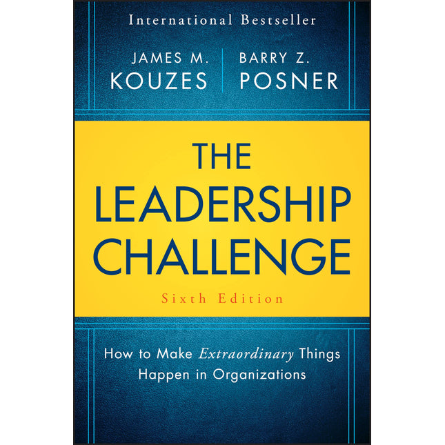 The Leadership Challenge: How to Make Extraordinary Things Happen in Organizations