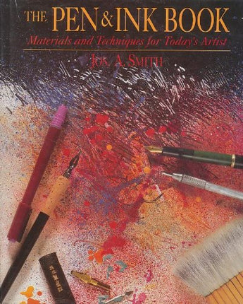 The Pen & Ink Book: Materials and Techniques for Today's Artist