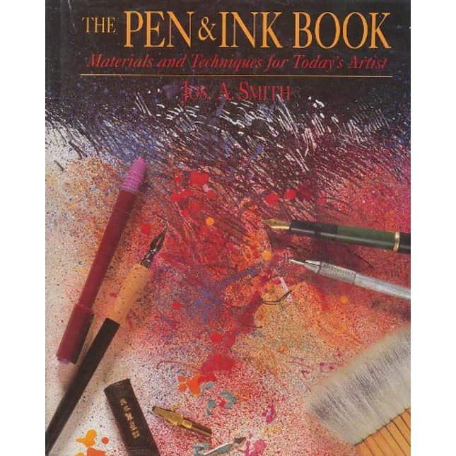 The Pen & Ink Book: Materials and Techniques for Today's Artist