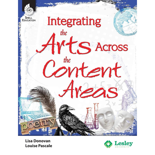 Integrating the Arts Across the Content Areas (Strategies to Integrate the Arts Series) - Professional Development Teacher Resources - Arts-Based Classroom Activities to Motivate Students