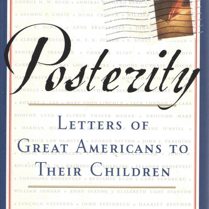 Posterity: Letters of Great Americans to Their Children