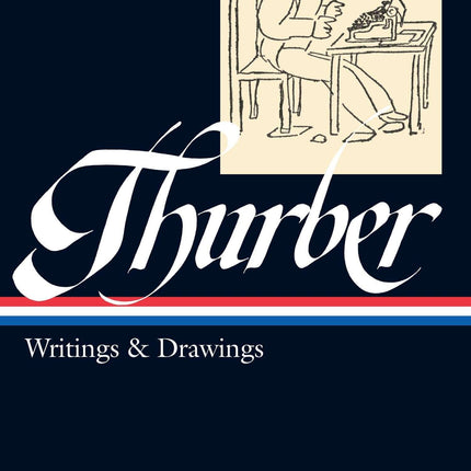 James Thurber: Writings & Drawings (LOA #90) (Library of America)