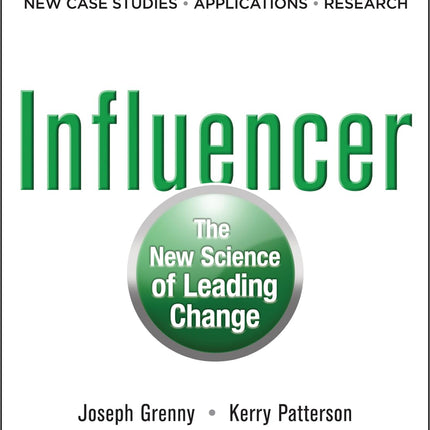 Influencer: The New Science of Leading Change, Second Edition