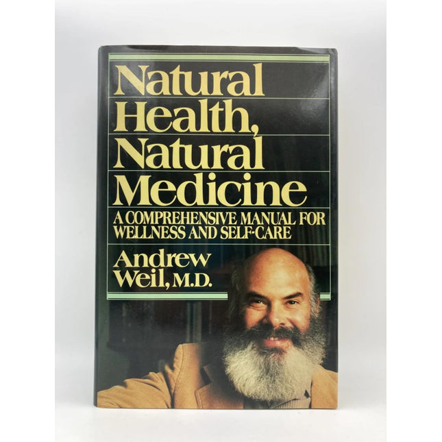 Natural Health, Natural Medicine: A Comprehensive Manual for Wellness and Self-Care