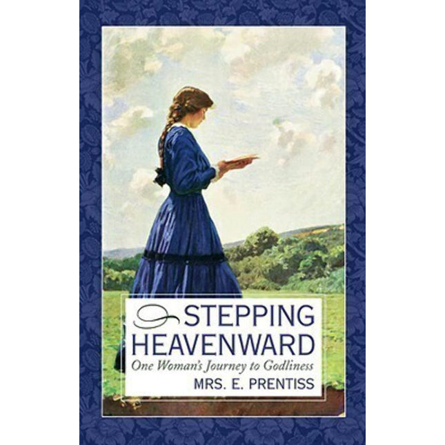 Stepping Heavenward: One Woman's Journey to Godliness (Inspirational Library Series)