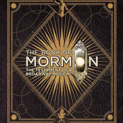 The Book of Mormon: The Testament of a Broadway Musical