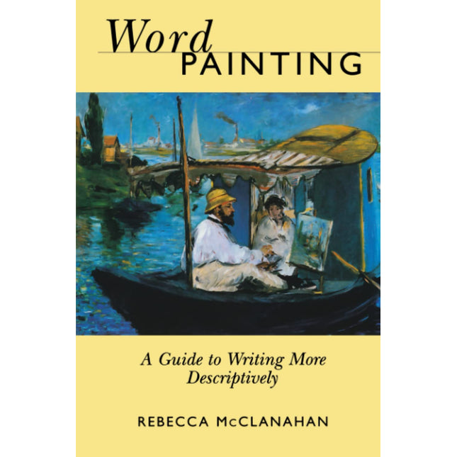 Word Painting: A Guide to Writing More Descriptively