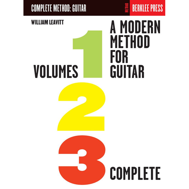 A Modern Method for Guitar Complete Edition | Volumes 1 2 and 3 in One Book | William Leavitt Berklee Guitar Course for Beginners and Intermediate Players | Essential Guitar Study Guide